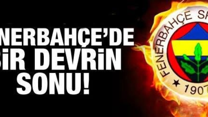 Fenerbahçe’de Yeni Dönem Başladı: Bir Dönemin Sonu Resmileşti!