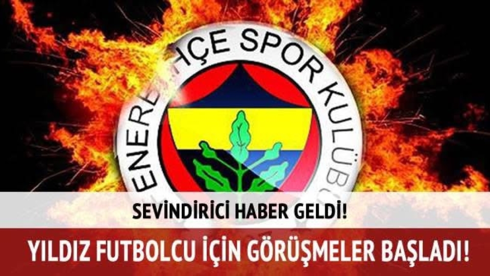 Fenerbahçe’den Yıldız Atağı! Transfer İçin Resmi Temas Başladı