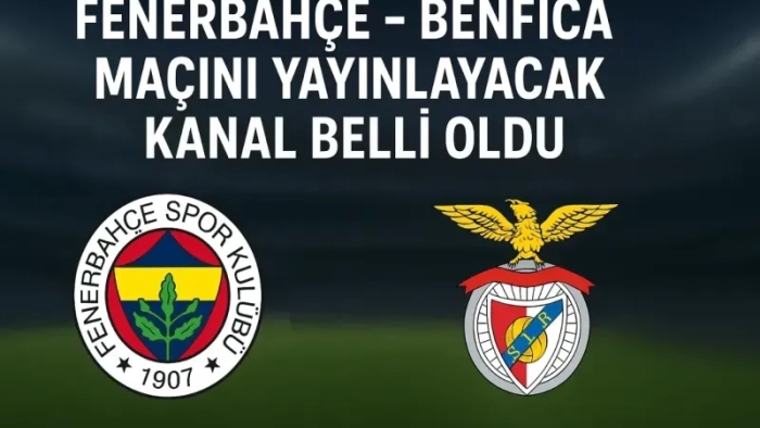Fenerbahçe – Benfica Karşılaşmasının Yayın Adresi Açıklandı!