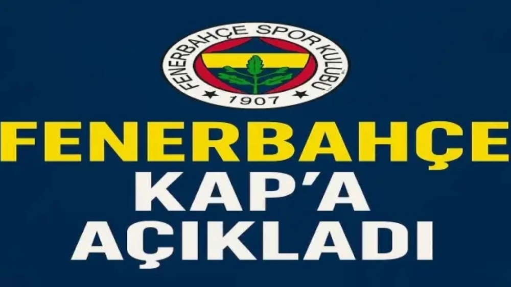 Fenerbahçe KAP'a açıkkladı