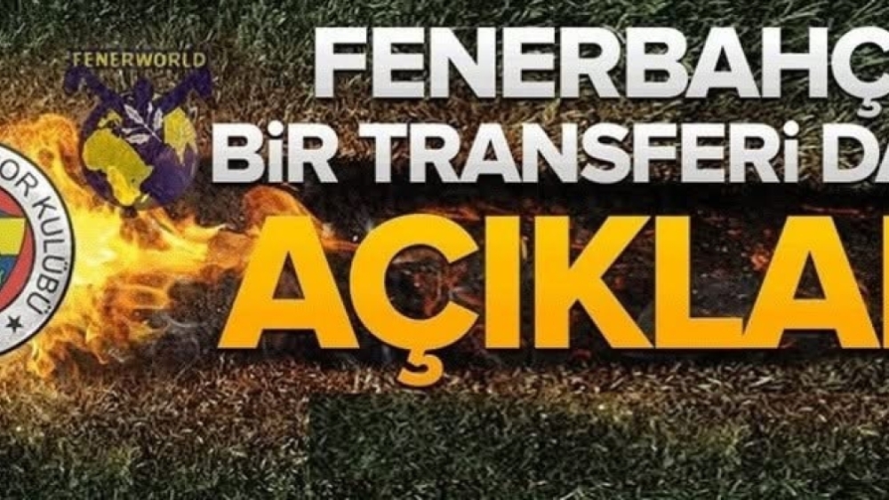 Fenerbahçe’den Bir Transfer Hamlesi Daha: Anlaşma Tamam!