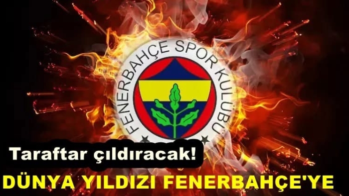 Fenerbahçe’de Büyük Yankı! Dünya Yıldızı Yolda, Taraftar Coşacak!